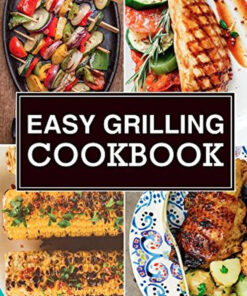 Easy Grilling Cookbook