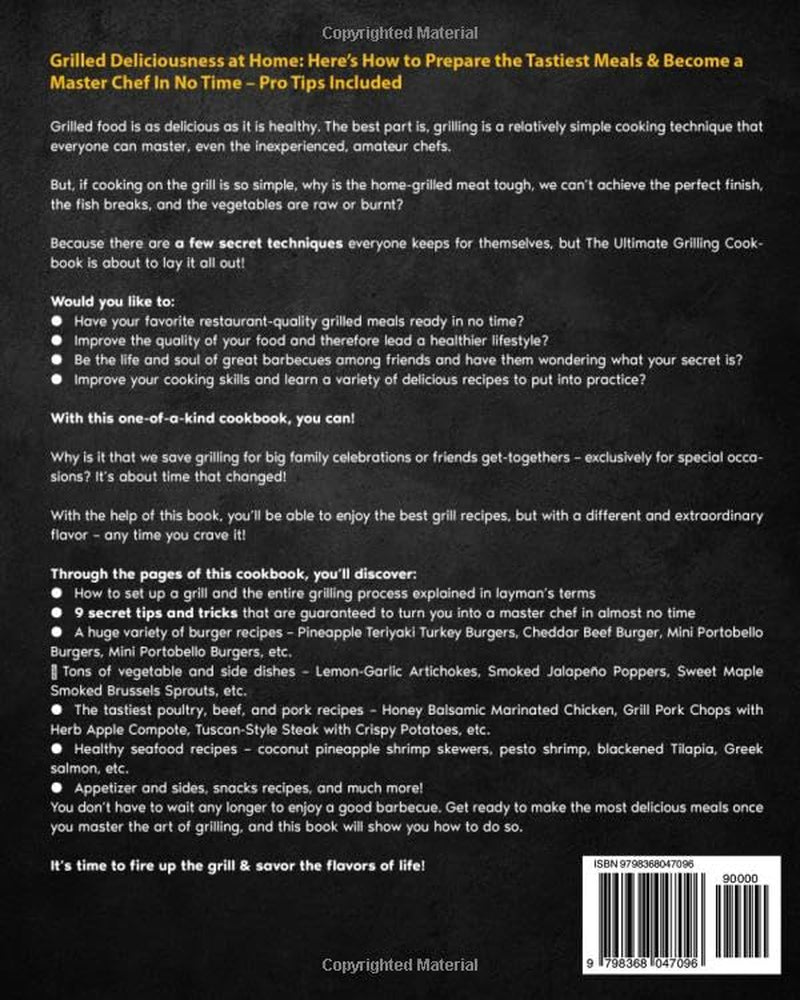 The Ultimate Grilling Cookbook: Prepare a Bliss for Your Taste Buds with Countless Easy. Scrumptious Recipes – Top Secret Cooking Hacks to Effortlessly Become Your Family'S Favorite Chef! - Image 2