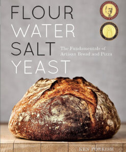 Flour Water Salt Yeast: the Fundamentals of Artisan Bread and Pizza [A Cookbook]