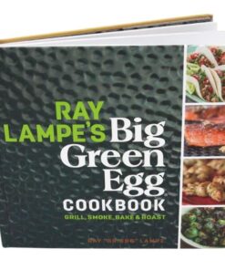 Big Green Egg:  Ray Lampe's Dr.BBQ Big Green Egg Cookbook hardcover