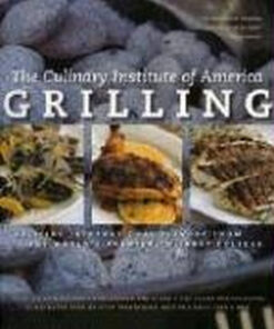 Grilling: Exciting International Flavors from the World'S Premier Culinary College