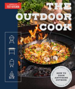 The Outdoor Cook: How to Cook Anything outside Using Your Grill