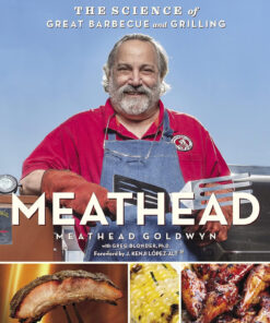 Meathead: the Science of Great Barbecue and Grilling