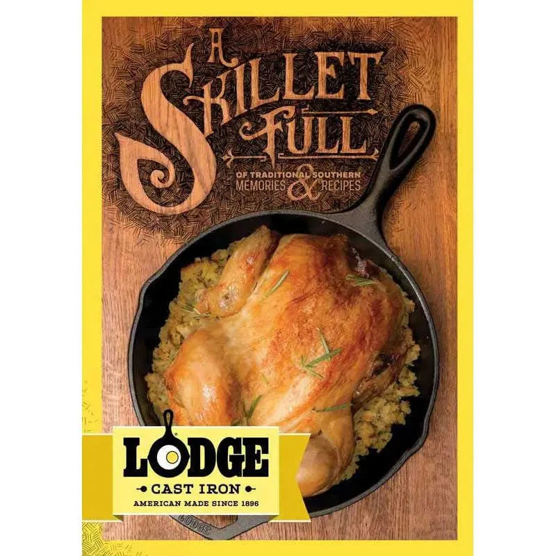 Lodge Cookbook A Skillet Full
