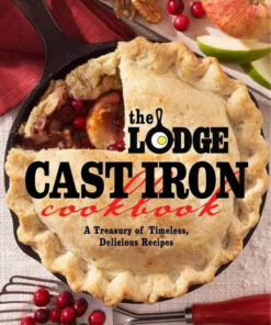 The Lodge Cast Iron Cookbook